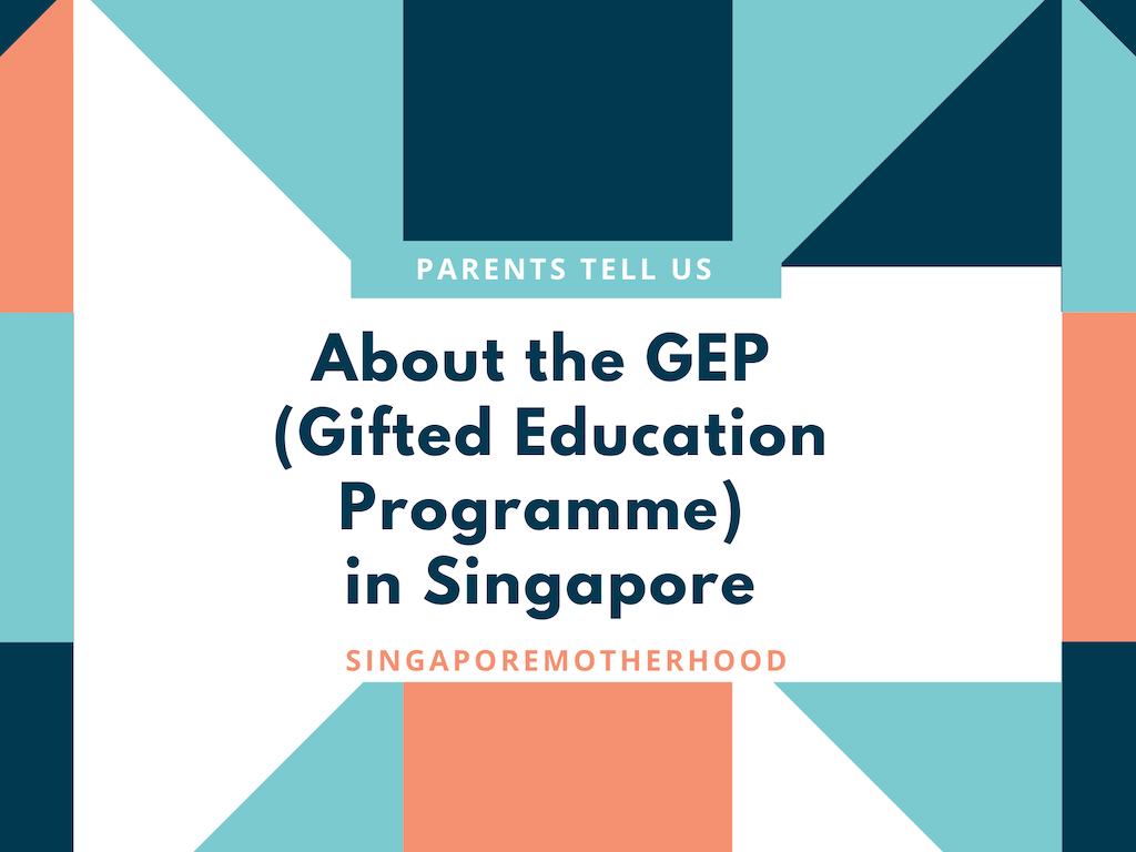 There Is No Norm To Follow Says This Mum About The Gep Gifted Education Programme Singaporemotherhood Com