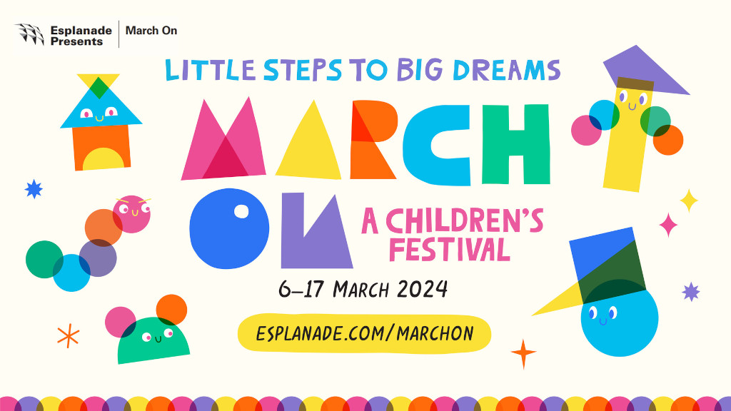 March school holidays - Esplanade Presents March On 2024